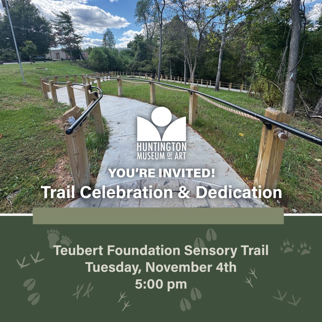Trail Dedication Sign Trail Dedication and Celebration - Huntington Museum of Art